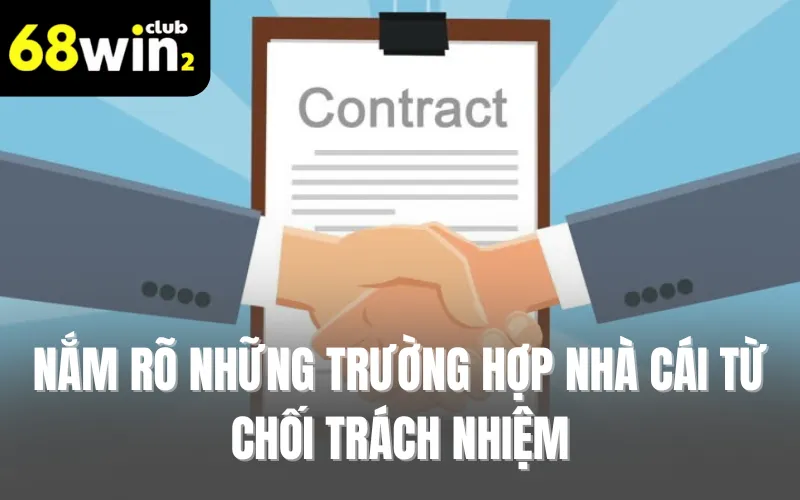 Nắm rõ những trường hợp nhà cái từ chối trách nhiệm