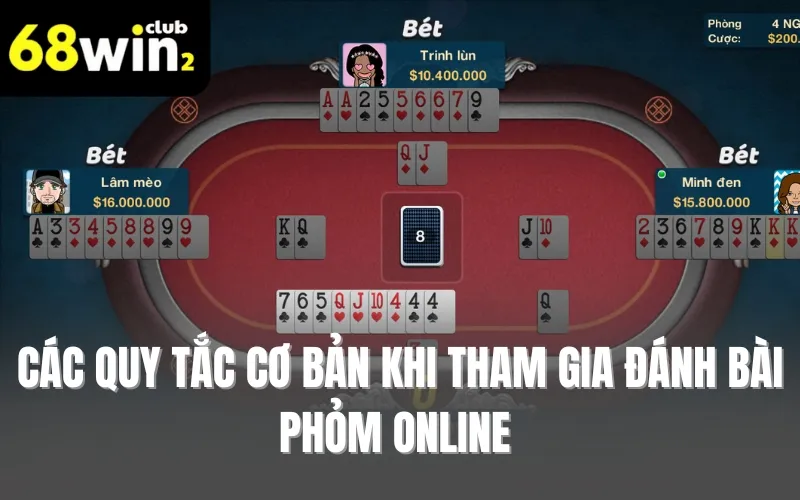 Các quy tắc cơ bản khi tham gia đánh bài phỏm online 
