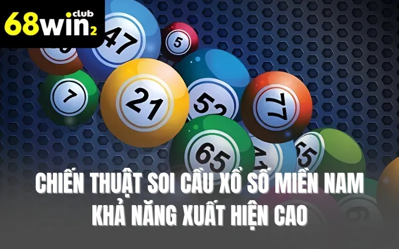 Chiến thuật soi cầu xổ số miền Nam khả năng xuất hiện cao