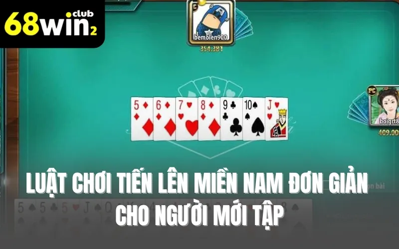 Luật chơi tiến lên miền Nam đơn giản cho người mới tập