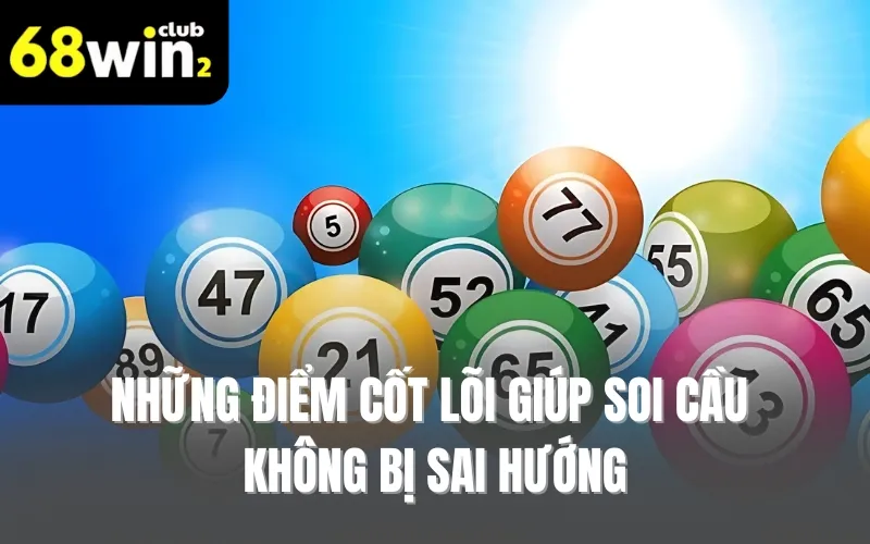 Những điểm cốt lõi giúp soi cầu không bị sai hướng
