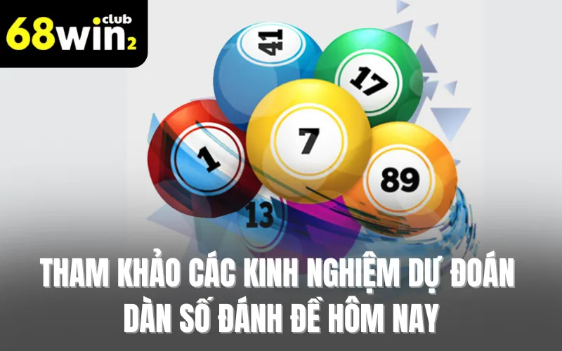 Tham khảo các kinh nghiệm dự đoán dàn số đánh đề hôm nay